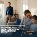 Guarda unilateral: entenda quando ela pode ser determinada pela Justiça e quais fatores são analisados em casos de guarda de filhos.